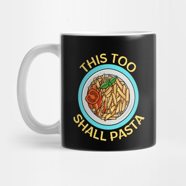 This Too Shall Pasta | Pasta Pun by Allthingspunny